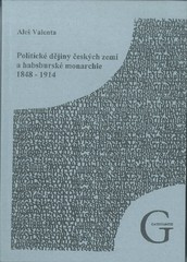 Politické dějiny českých zemí a habsburské monarchie 1848 - 1914