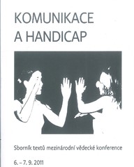Komunikace a handicap. Sborník textu z mezinárodní konference